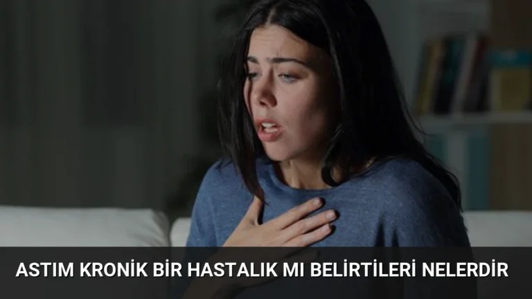 Astım Kronik Bir Hastalık Mı Belirtileri Nelerdir