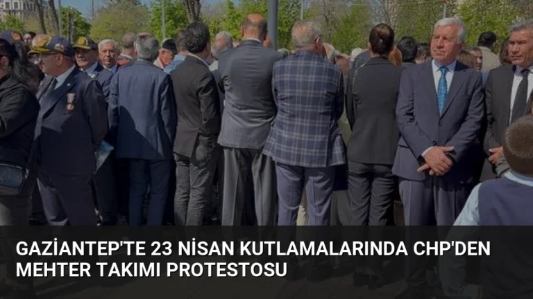 Gaziantep’te 23 Nisan Kutlamalarında CHP’den Mehter Takımı Protestosu