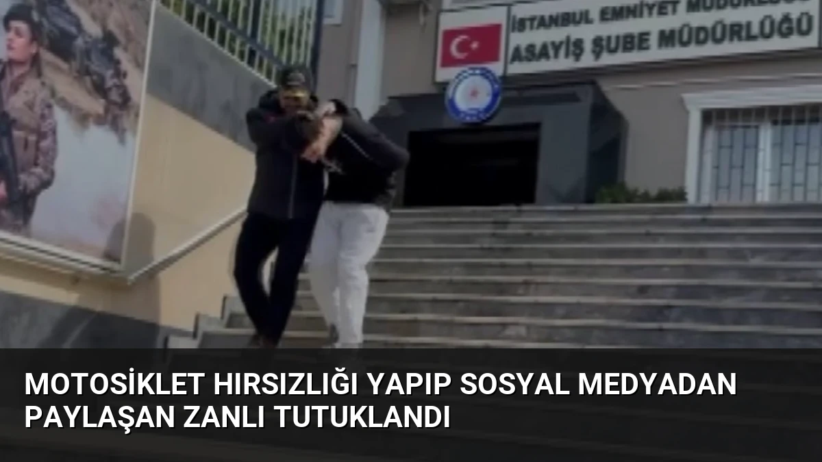 Motosiklet Hırsızlığı Yapıp Sosyal Medyadan Paylaşan Zanlı Tutuklandı