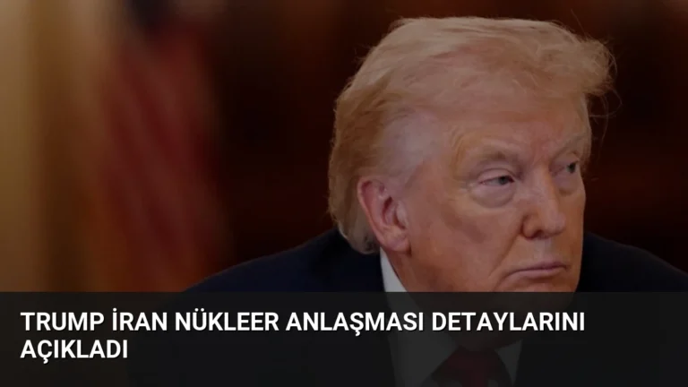 Trump İran Nükleer Anlaşması Detaylarını Açıkladı