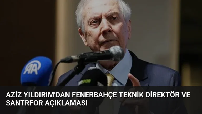 Aziz Yıldırım’dan Fenerbahçe Teknik Direktör ve Santrfor Açıklaması