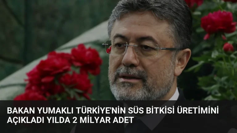 Bakan Yumaklı Türkiye’nin Süs Bitkisi Üretimini Açıkladı Yılda 2 Milyar Adet
