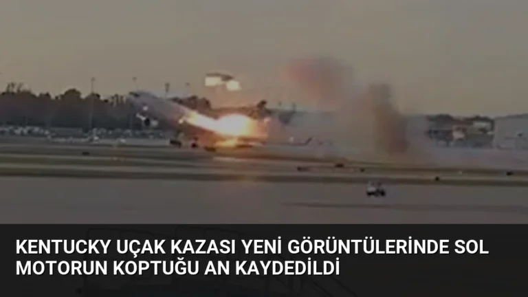 Kentucky Uçak Kazası Yeni Görüntülerinde Sol Motorun Koptuğu An Kaydedildi