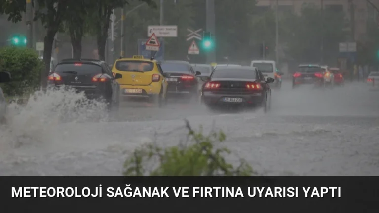 Meteoroloji Sağanak ve Fırtına Uyarısı Yaptı