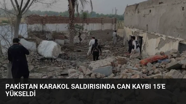 Pakistan Karakol Saldırısında Can Kaybı 15’e Yükseldi