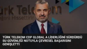 Türk Telekom CDP Global A Liderliğini Sürdürdü Su Güvenliği Notuyla Çevresel Başarısını Genişletti