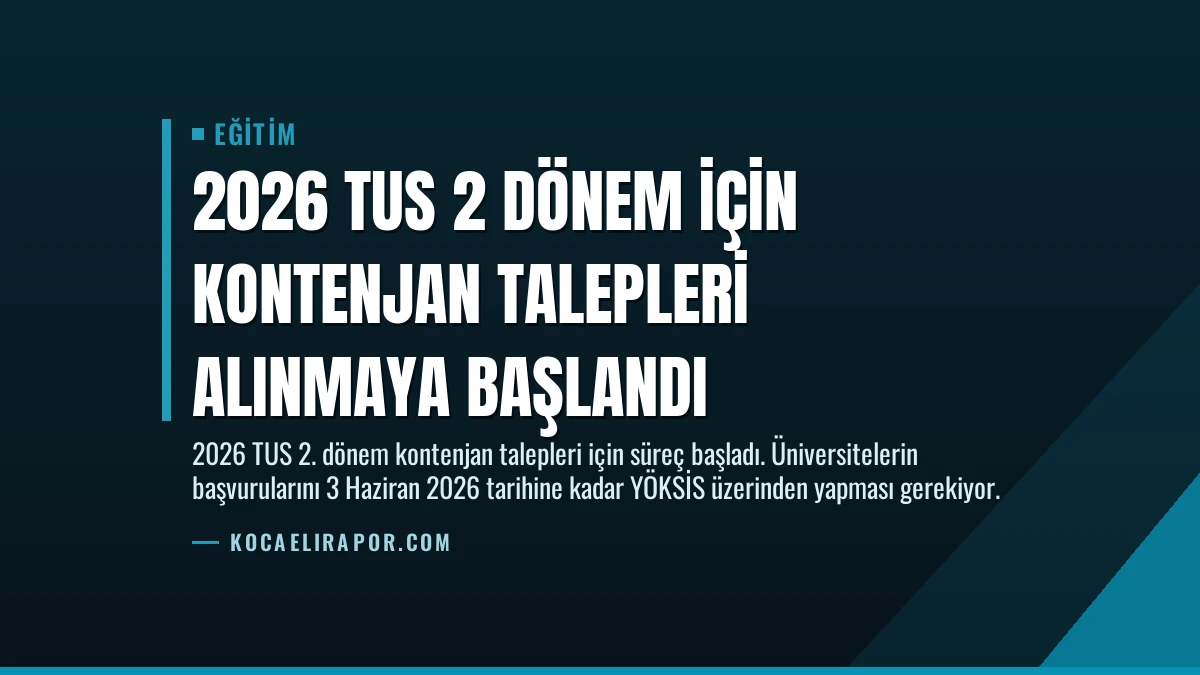 2026 TUS 2 Dönem İçin Kontenjan Talepleri Alınmaya Başlandı