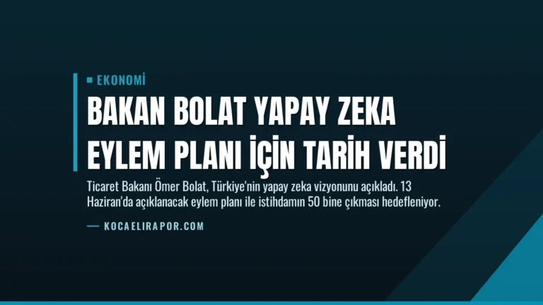 Bakan Bolat Yapay Zeka Eylem Planı İçin Tarih Verdi