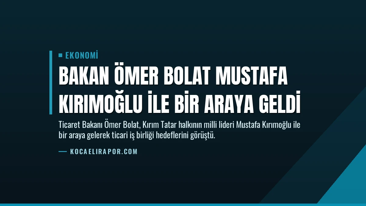 Bakan Ömer Bolat Mustafa Kırımoğlu ile bir araya geldi