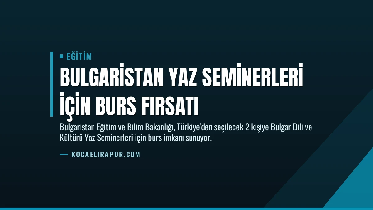 Bulgaristan Yaz Seminerleri İçin Burs Fırsatı