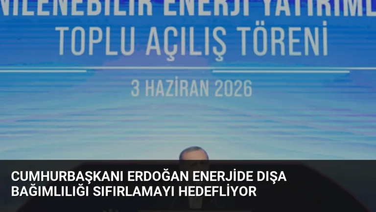 Cumhurbaşkanı Erdoğan Enerjide Dışa Bağımlılığı Sıfırlamayı Hedefliyor