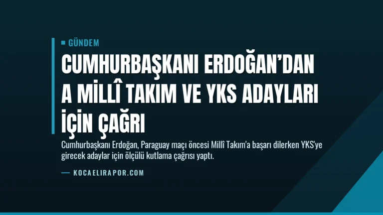 Cumhurbaşkanı Erdoğan’dan A Millî Takım ve YKS Adayları İçin Çağrı