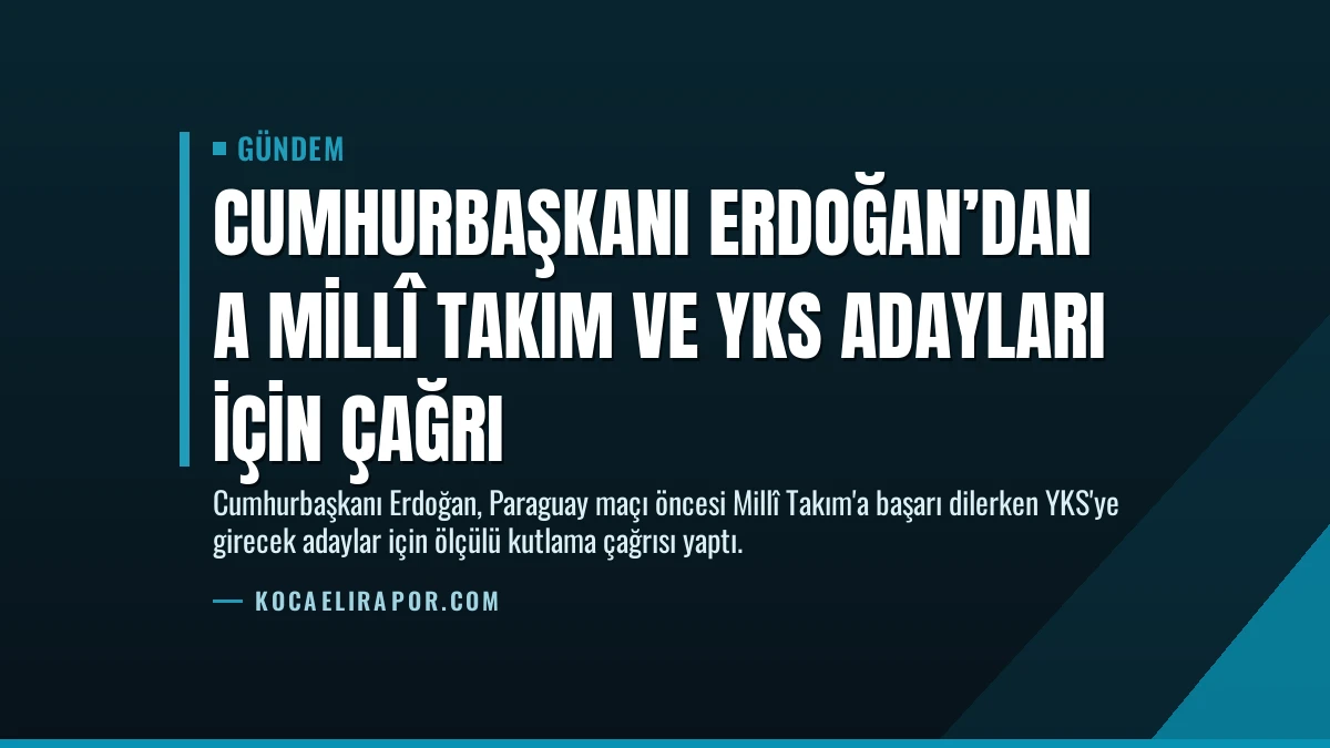Cumhurbaşkanı Erdoğan’dan A Millî Takım ve YKS Adayları İçin Çağrı
