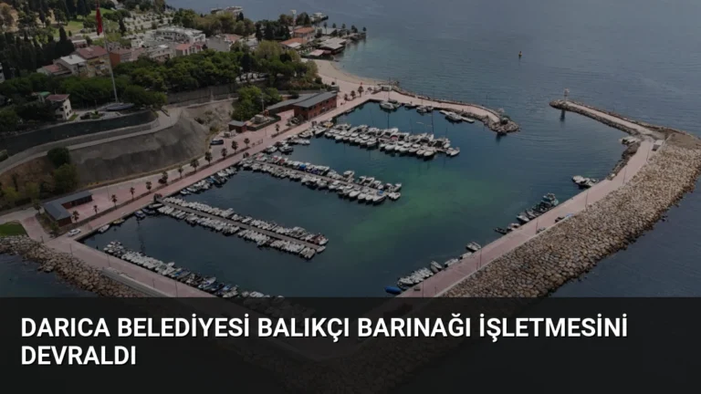 Darıca Belediyesi Balıkçı Barınağı İşletmesini Devraldı