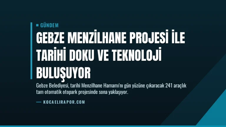 Gebze Menzilhane Projesi ile Tarihi Doku ve Teknoloji Buluşuyor