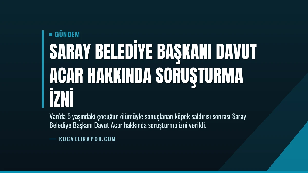 Saray Belediye Başkanı Davut Acar Hakkında Soruşturma İzni