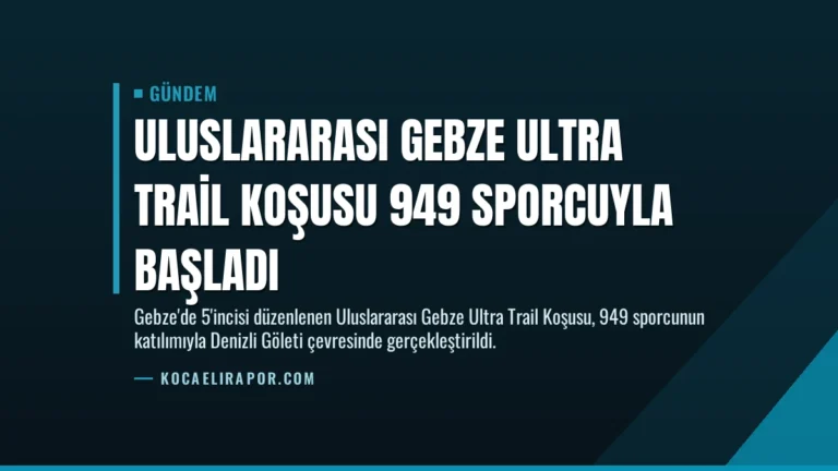 Uluslararası Gebze Ultra Trail Koşusu 949 Sporcuyla Başladı