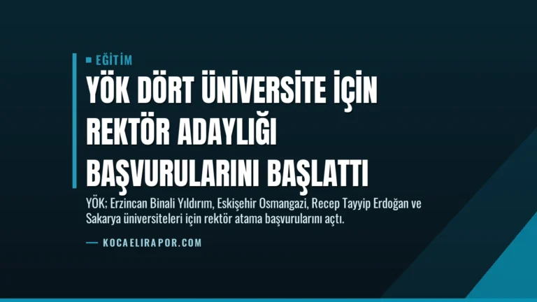 YÖK Dört Üniversite İçin Rektör Adaylığı Başvurularını Başlattı