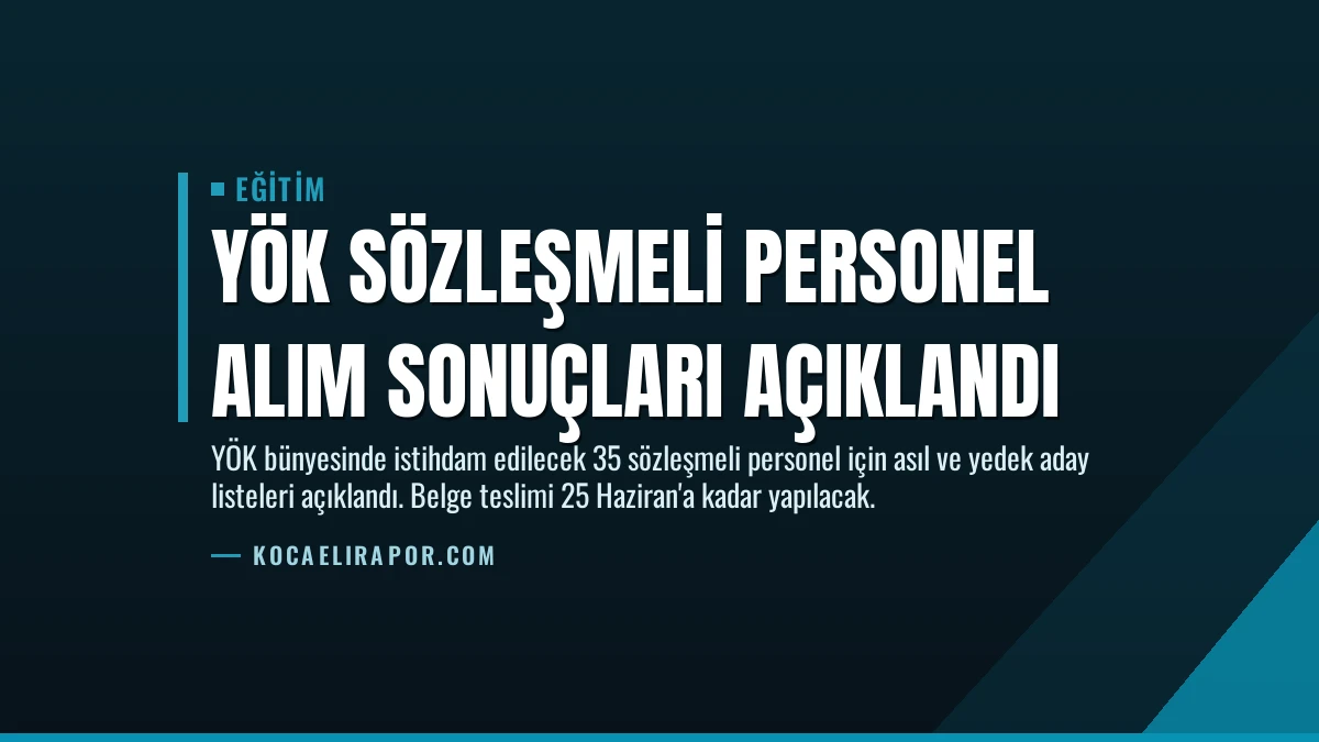 YÖK Sözleşmeli Personel Alım Sonuçları Açıklandı
