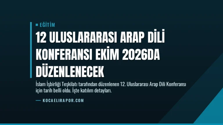 12 Uluslararası Arap Dili Konferansı Ekim 2026da Düzenlenecek