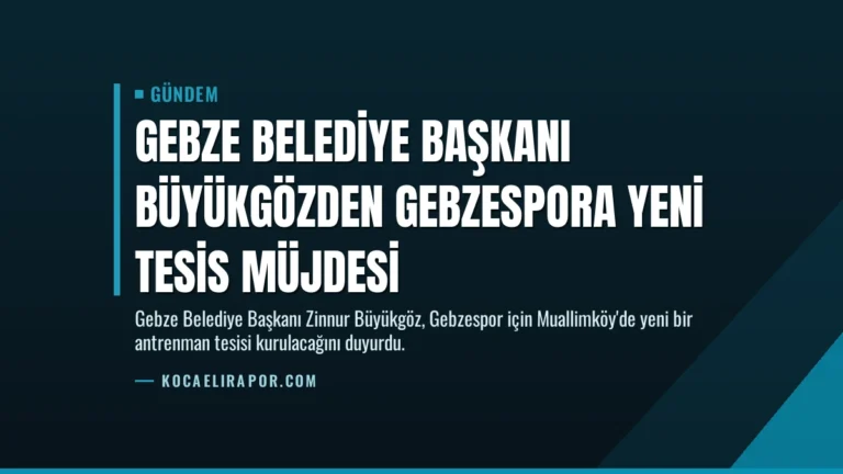 Gebze Belediye Başkanı Büyükgözden Gebzespora Yeni Tesis Müjdesi