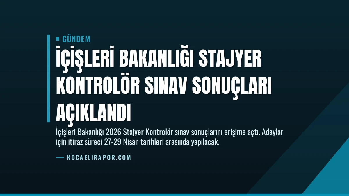 İçişleri Bakanlığı Stajyer Kontrolör Sınav Sonuçları Açıklandı