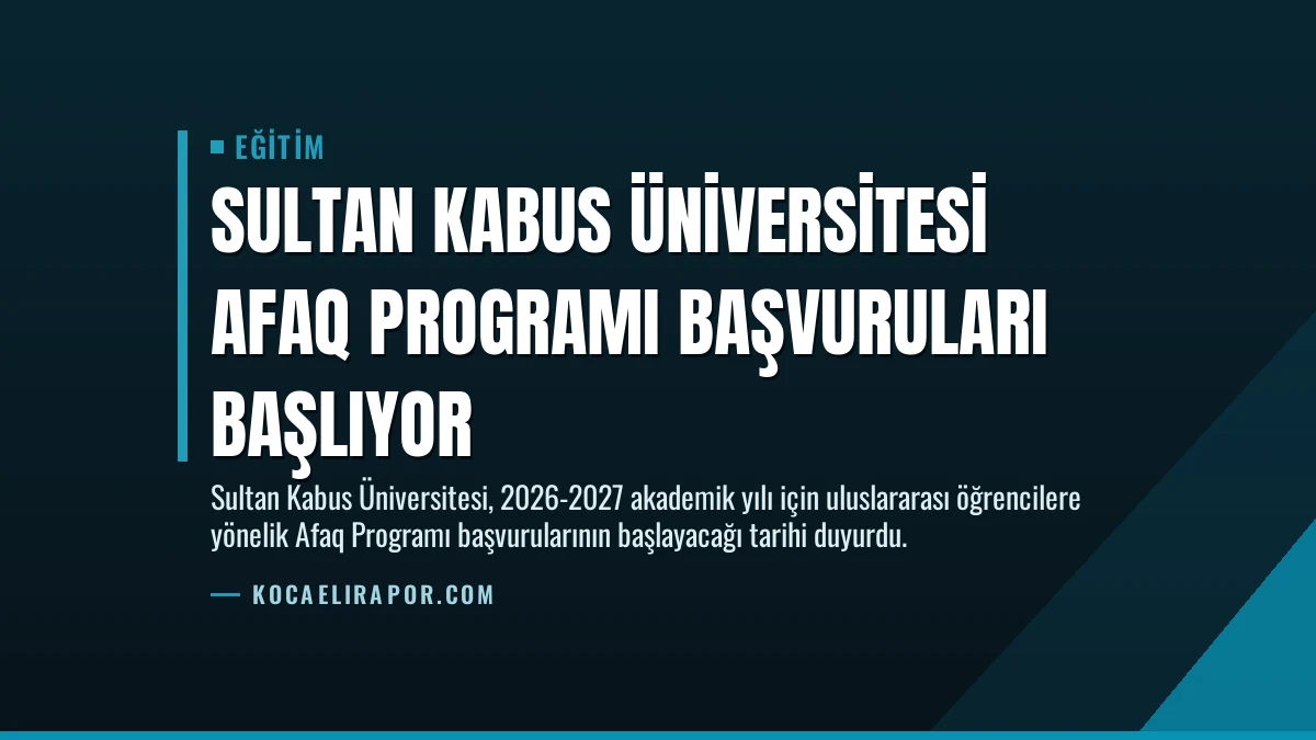 Sultan Kabus Üniversitesi Afaq Programı Başvuruları Başlıyor