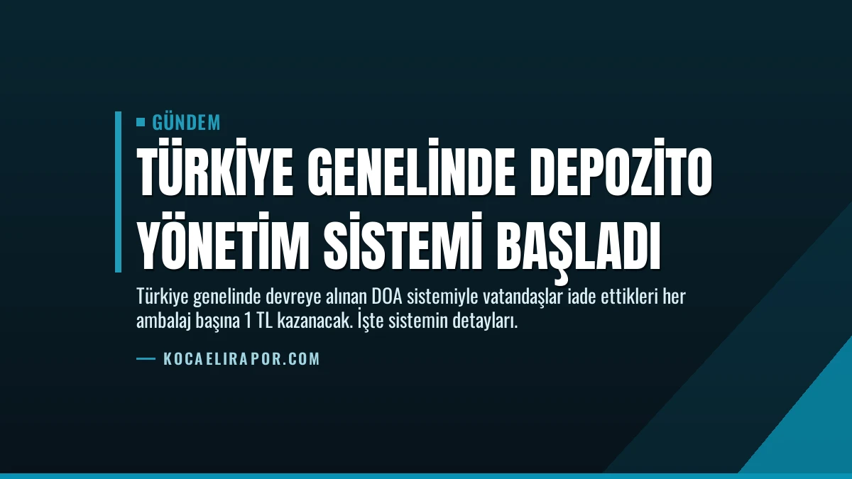 Türkiye Genelinde Depozito Yönetim Sistemi Başladı