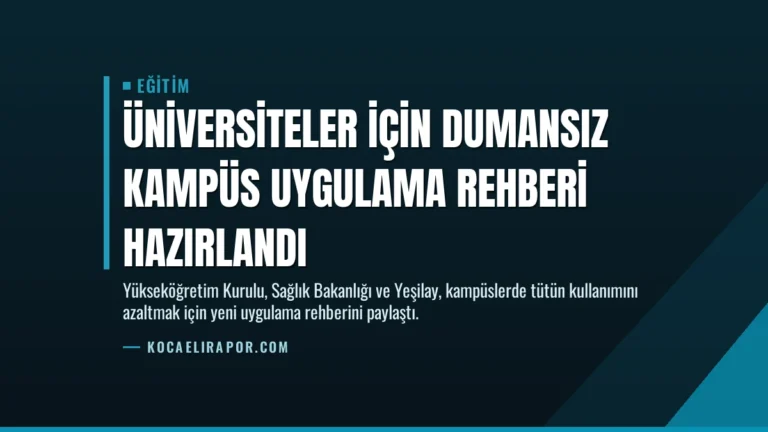 Üniversiteler İçin Dumansız Kampüs Uygulama Rehberi Hazırlandı