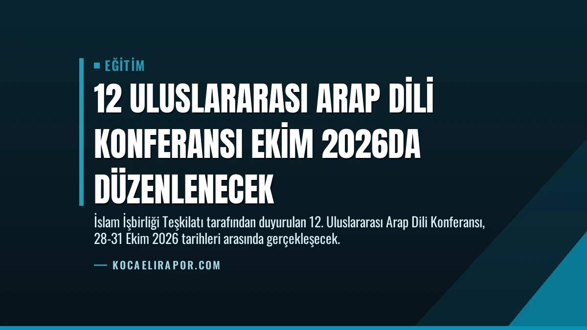 12 Uluslararası Arap Dili Konferansı Ekim 2026da Düzenlenecek