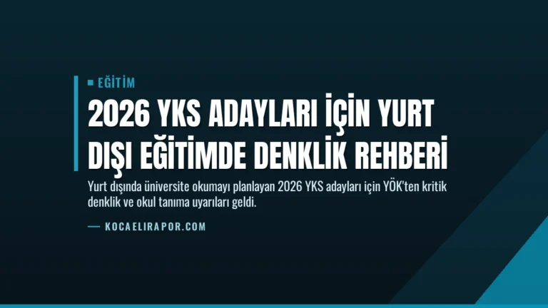 2026 YKS Adayları İçin Yurt Dışı Eğitimde Denklik Rehberi