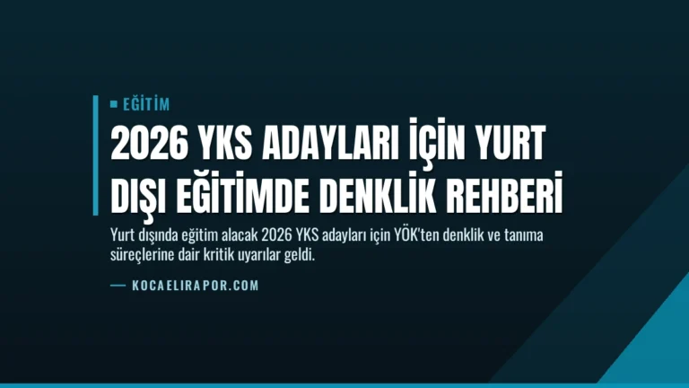 2026 YKS Adayları İçin Yurt Dışı Eğitimde Denklik Rehberi