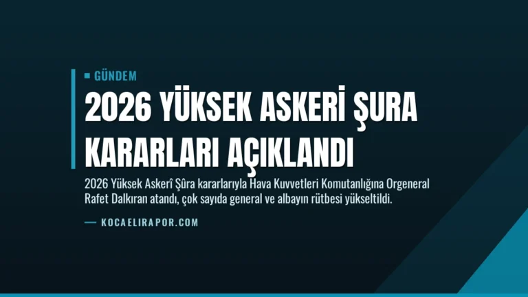 2026 Yüksek Askeri Şura Kararları Açıklandı