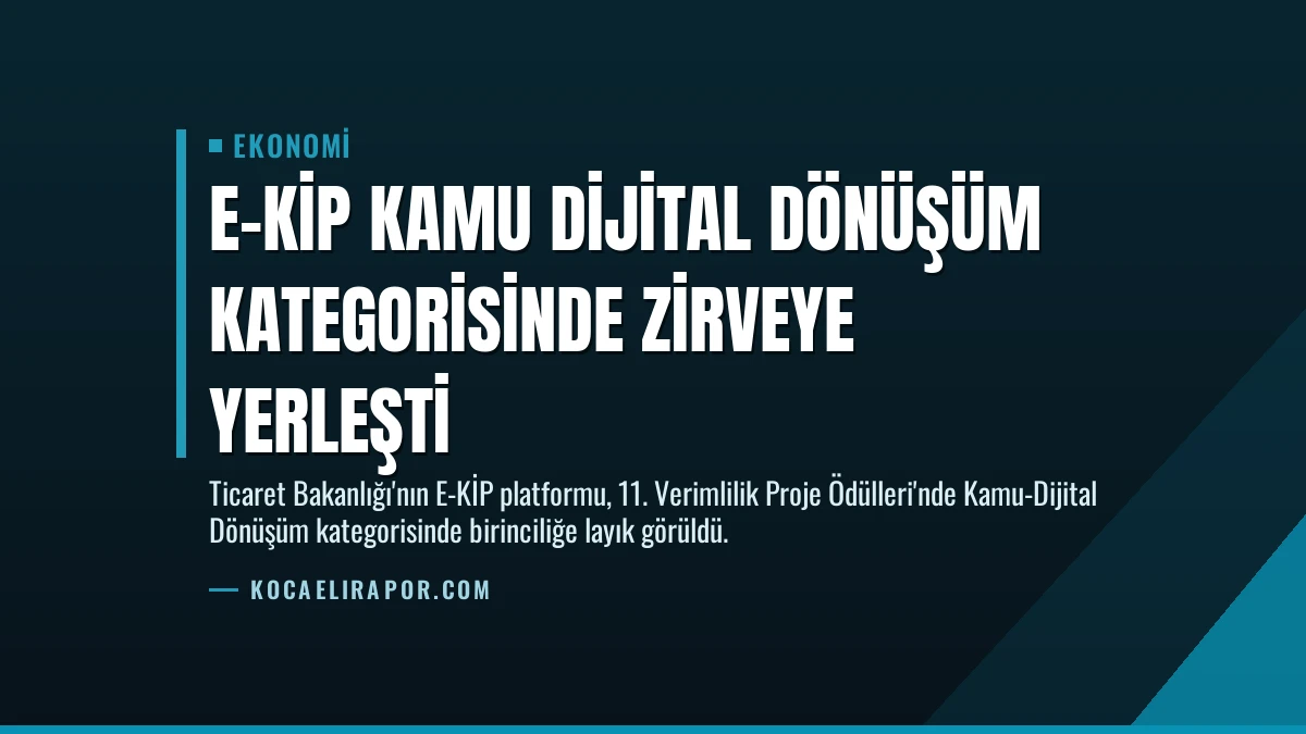 E-KİP Kamu Dijital Dönüşüm Kategorisinde Zirveye Yerleşti