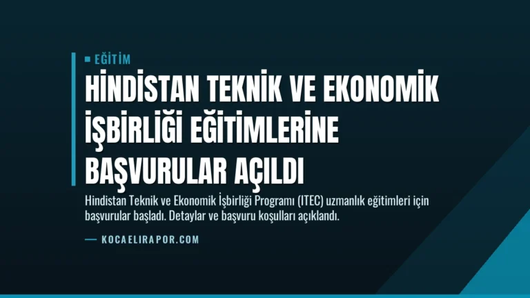 Hindistan Teknik ve Ekonomik İşbirliği Eğitimlerine Başvurular Açıldı
