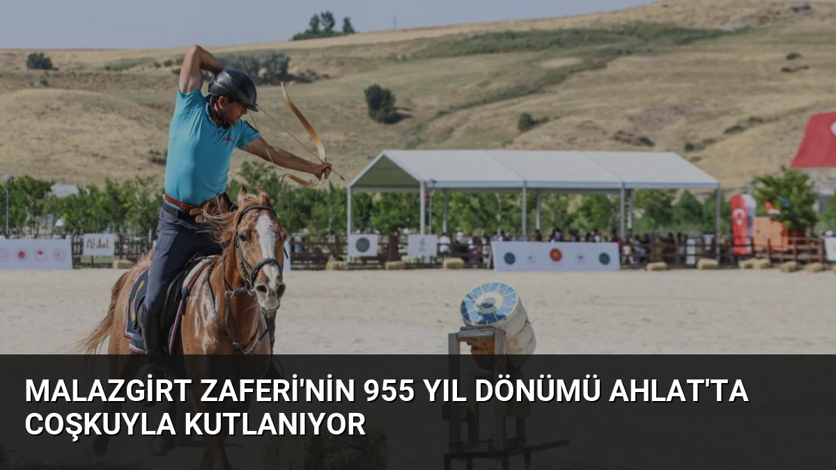 Malazgirt Zaferi’nin 955 Yıl Dönümü Ahlat’ta Coşkuyla Kutlanıyor