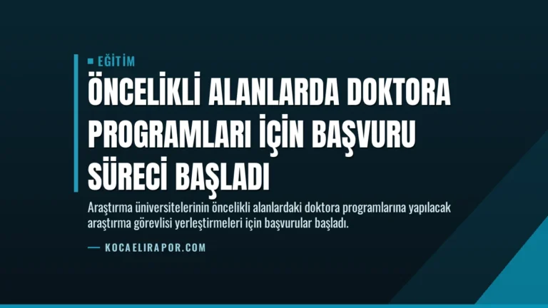 Öncelikli Alanlarda Doktora Programları İçin Başvuru Süreci Başladı