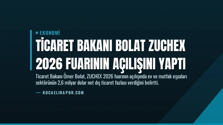 Ticaret Bakanı Bolat ZUCHEX 2026 Fuarının Açılışını Yaptı