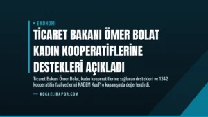 Ticaret Bakanı Ömer Bolat Kadın Kooperatiflerine Destekleri Açıkladı