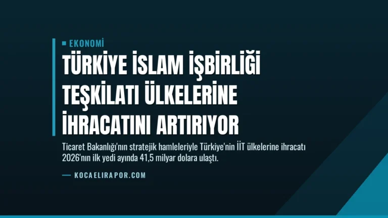 Türkiye İslam İşbirliği Teşkilatı Ülkelerine İhracatını Artırıyor