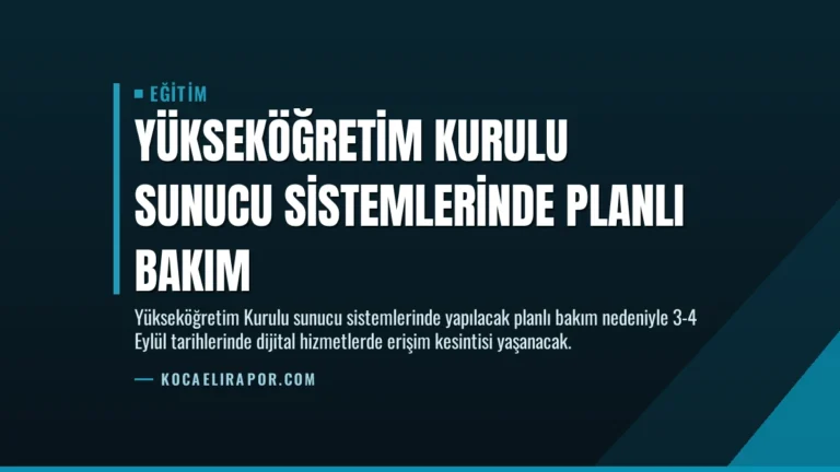 Yükseköğretim Kurulu Sunucu Sistemlerinde Planlı Bakım