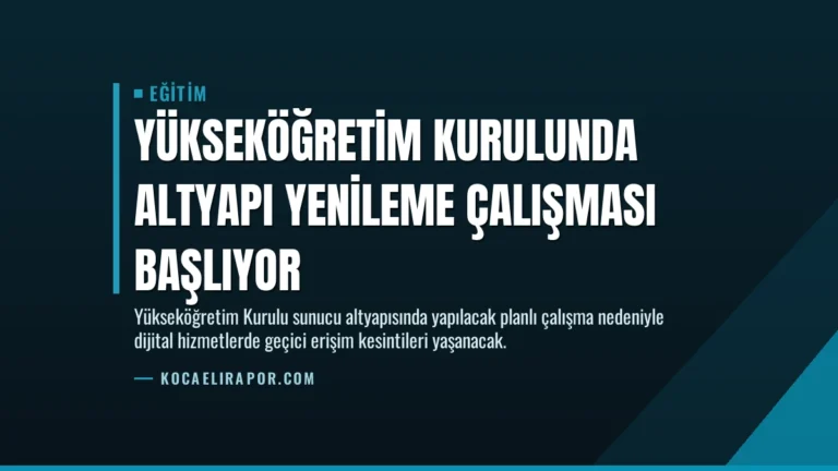 Yükseköğretim Kurulunda Altyapı Yenileme Çalışması Başlıyor