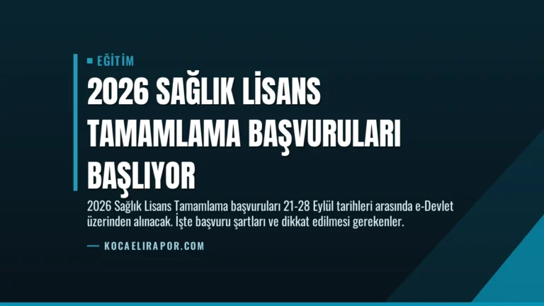 2026 Sağlık Lisans Tamamlama Başvuruları Başlıyor