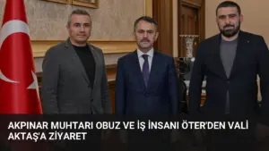 Akpınar Muhtarı Obuz ve İş İnsanı Öter’den Vali Aktaş’a Ziyaret