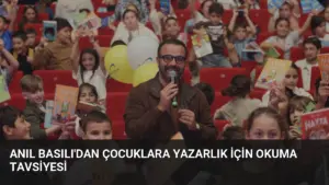 Anıl Basılı’dan Çocuklara Yazarlık İçin Okuma Tavsiyesi