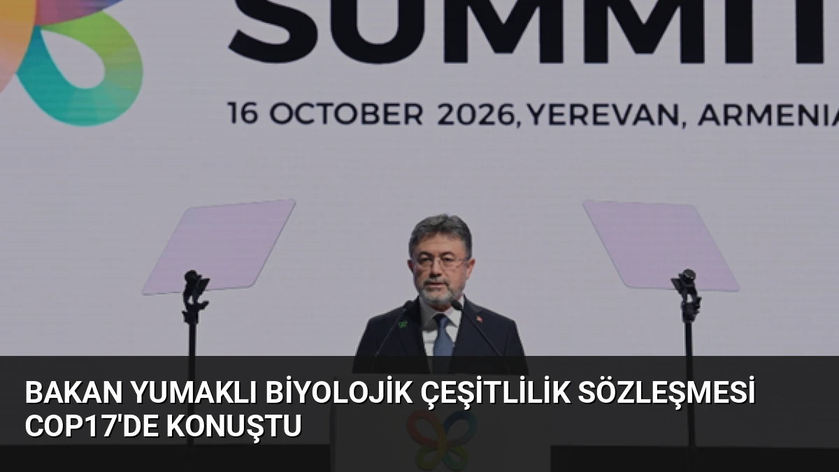 Bakan Yumaklı Biyolojik Çeşitlilik Sözleşmesi COP17’de Konuştu