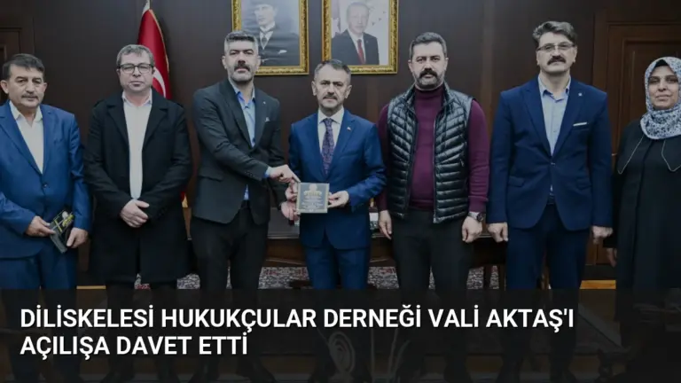 Diliskelesi Hukukçular Derneği Vali Aktaş’ı Açılışa Davet Etti
