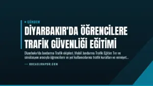 Diyarbakır’da Öğrencilere Trafik Güvenliği Eğitimi