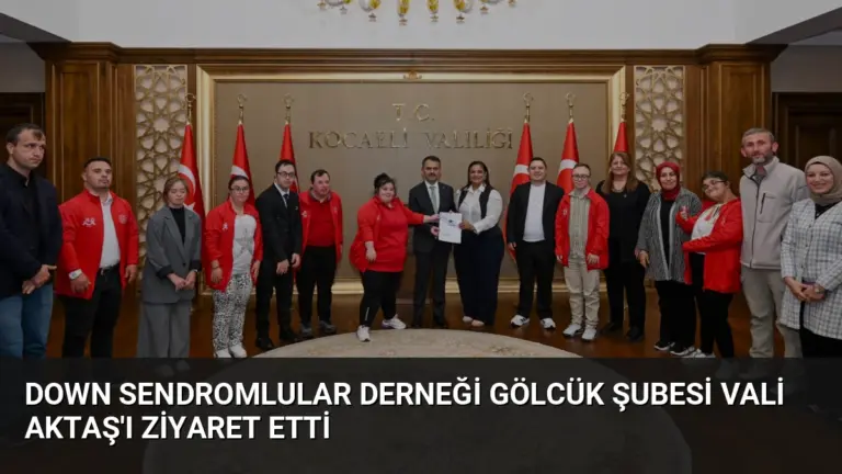 Down Sendromlular Derneği Gölcük Şubesi Vali Aktaş’ı Ziyaret Etti