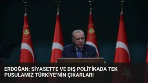 Erdoğan: Siyasette ve dış politikada tek pusulamız Türkiye’nin çıkarları